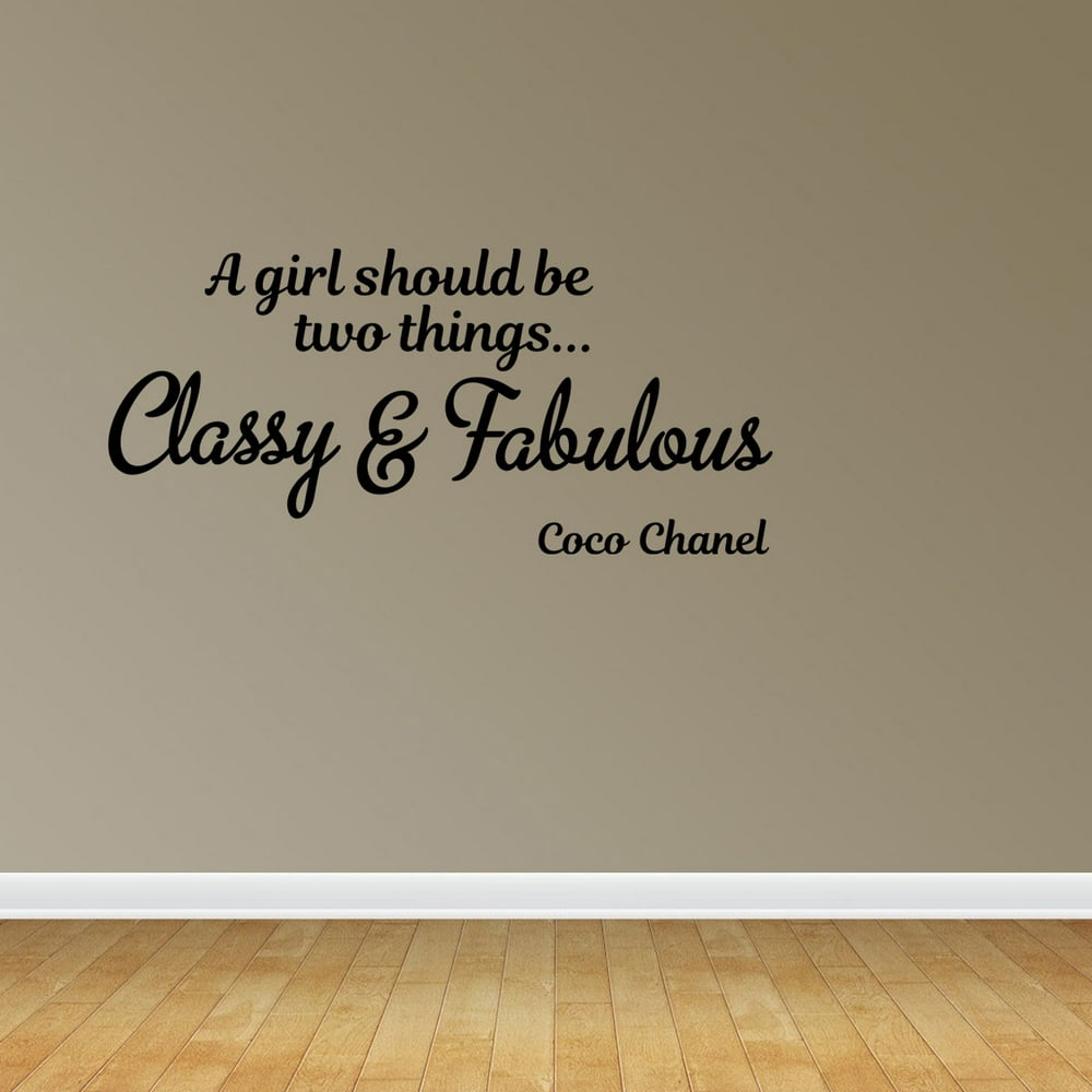 Wall Decal Quote A Girl Should Be Two Things Classy And Fabulous Coco