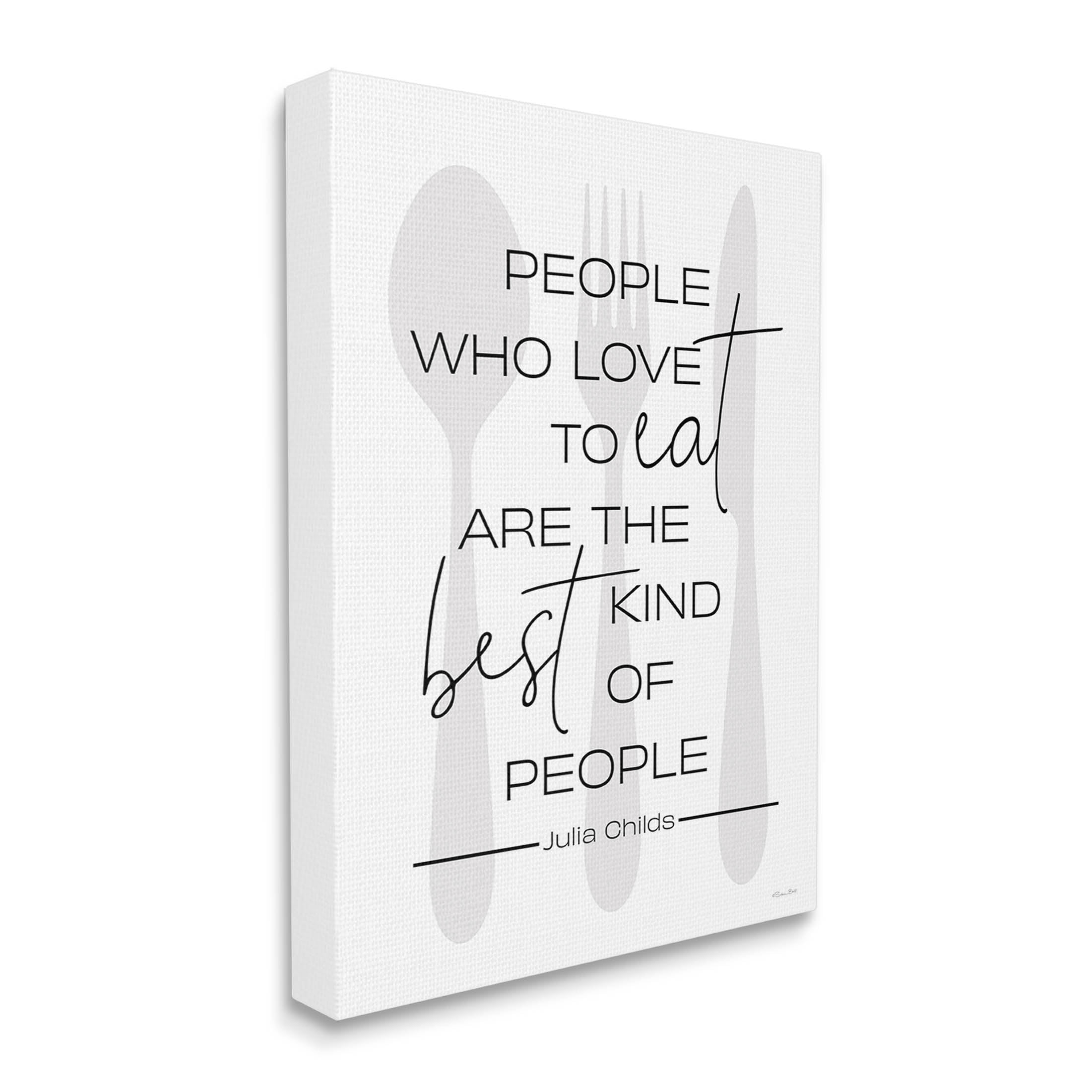 Stupell Industries People Who Love To Eat Quote Graphic Art Gallery Wrapped Canvas Print Wall Art, Design by Susan Ball