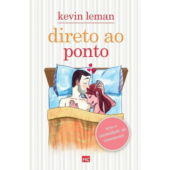 Direto ao ponto: Sexo e intimidade no casamento (Paperback)