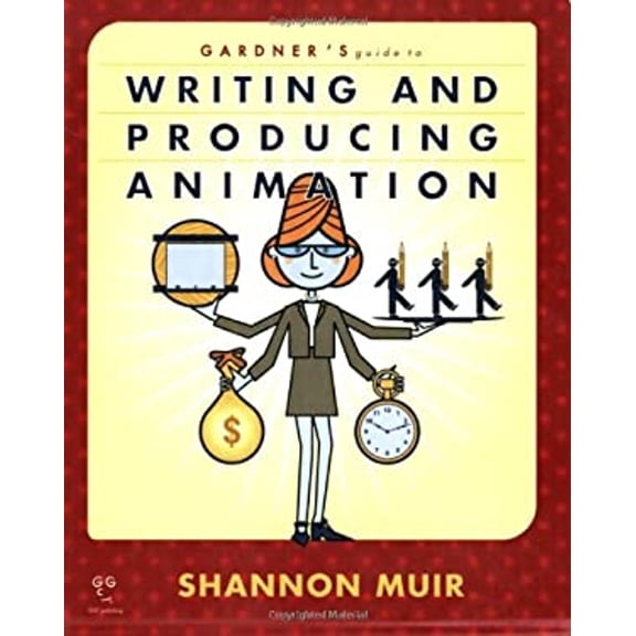 Pre-Owned Gardner's Guide to Writing and Producing Animation (Paperback) 1589650271 9781589650275