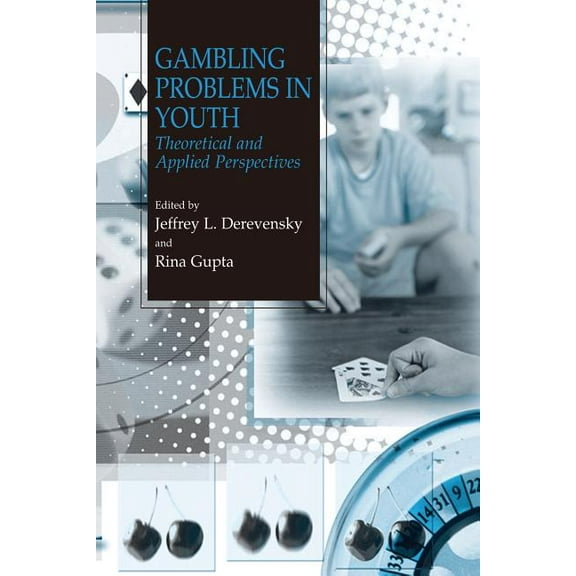 Gambling Problems in Youth: Theoretical and Applied Perspectives, (Paperback)