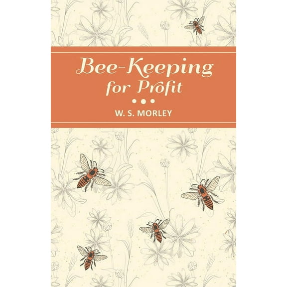 Bee-Keeping for Profit, (Paperback)