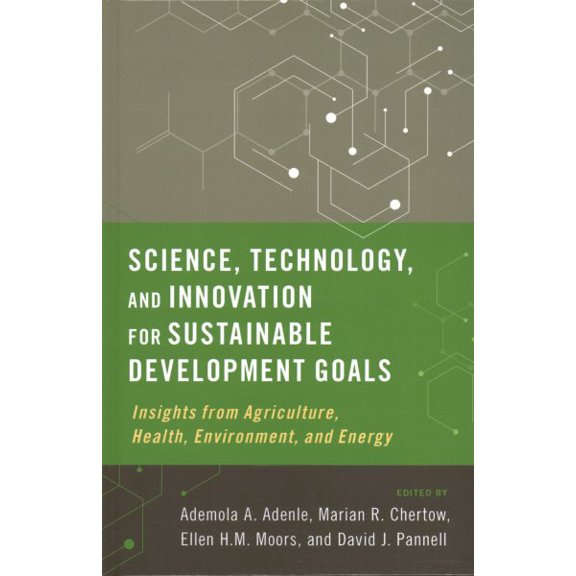 Pre-Owned Science, Technology, and Innovation for Sustainable Development Goals : Insights from Agriculture, Health, Environment, and Energy