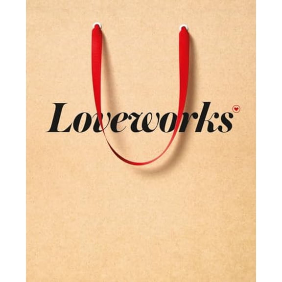 Pre-Owned Loveworks: How the World's Top Marketers Make Emotional Connections to Win in the Marketplace (Hardcover) 1576876403 9781576876404