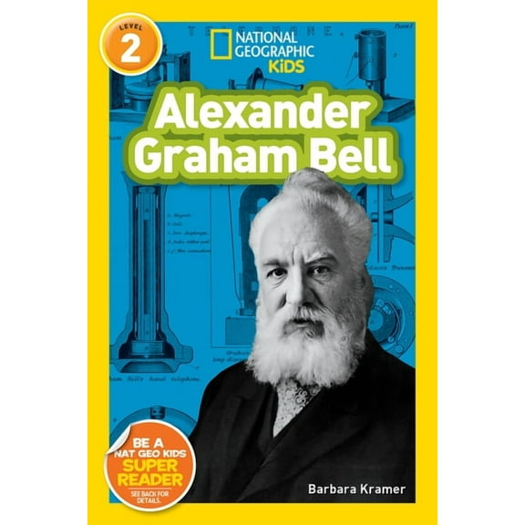 National Geographic Kids Readers Alexander Graham Bell (National Geographic Kids Readers, Level 2), (Hardcover)