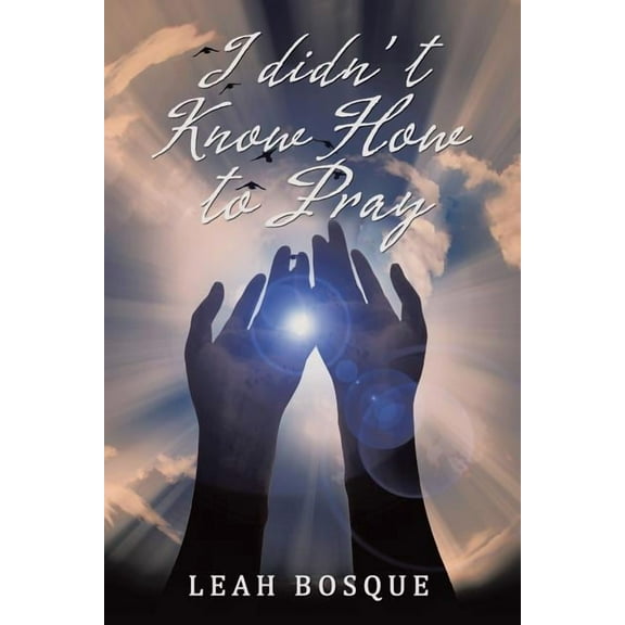 I Didn't Know How to Pray