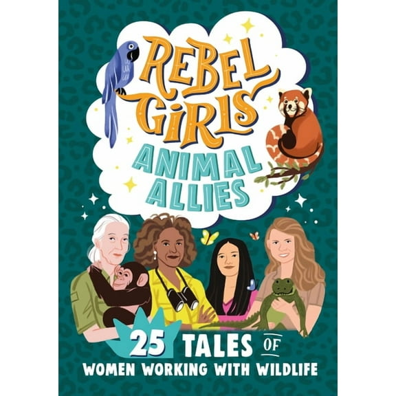 Rebel Girls Minis Rebel Girls Animal Allies: 25 Tales of Women Working with Wildlife, (Paperback)