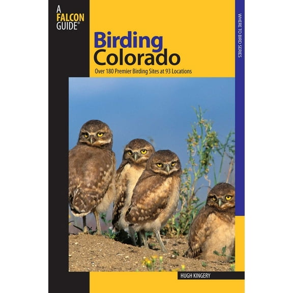 Birding Colorado : Over 180 Premier Birding Sites at 93 Locations - Paperback