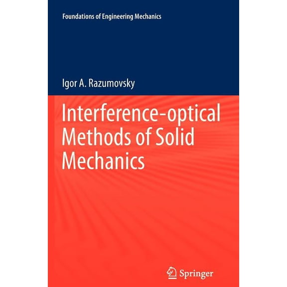 Foundations of Engineering Mechanics Interference-Optical Methods of Solid Mechanics, (Paperback)