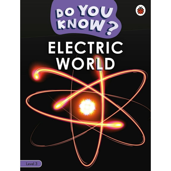 Ladybird Readers Do You Know? Level 3 - Electric World, (Paperback)