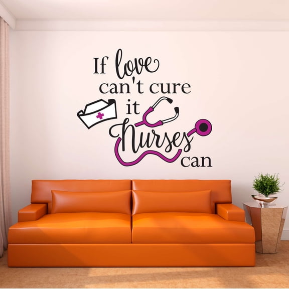 Girls If Love can't Cure it Nurses can Cute Quotes & Sayings Wall Decal Decoration Nurses Student Quote Sticker Vinyl Wall Decal Lasts Years and Easily Removable - Size: 20 In(W) x 18 In(H)