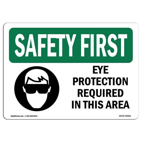 SignMission OS-SF-A-1014-L-10601 10 x 14 in. OSHA Safety First Sign - Eye Protection Required in This Area with Symbol