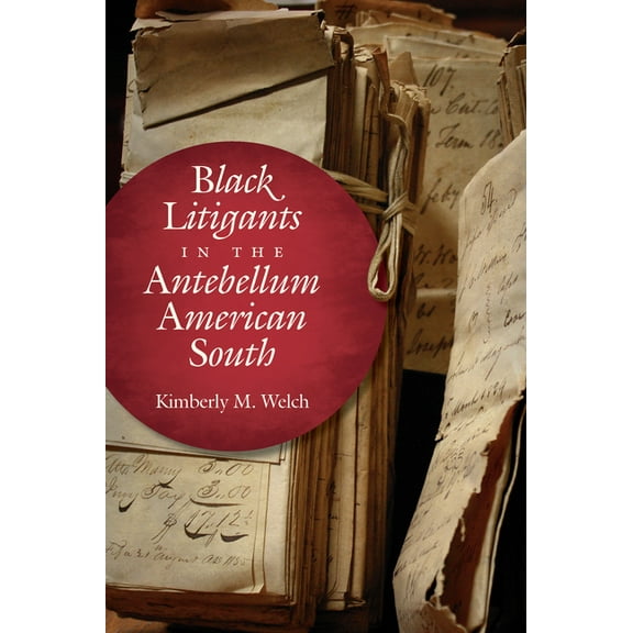 The John Hope Franklin African American  Black Litigants in the Antebellum American South, (Paperback)