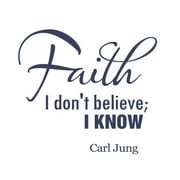 Faith I Don't Believe, I Know. - Carl Jung - Small - Dark Blue