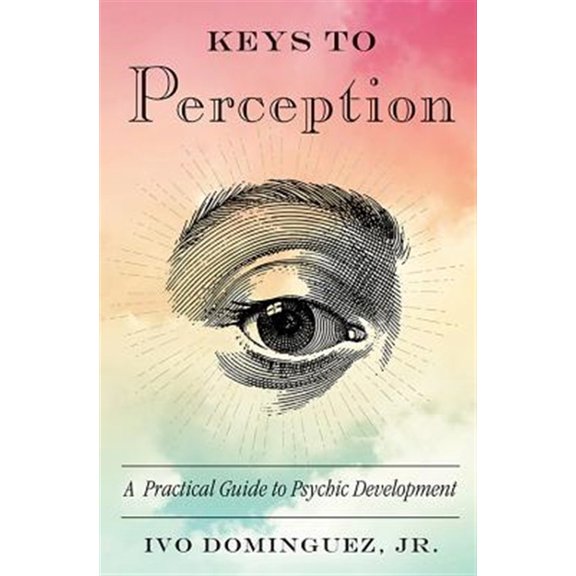 Pre-Owned Keys to Perception: A Practical Guide to Psychic Development (Paperback) 1578636205 9781578636204