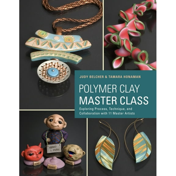 Pre-Owned Polymer Clay Master Class: Exploring Process, Technique, and Collaboration with 11 Master Artists (Paperback) 0823026671 9780823026678