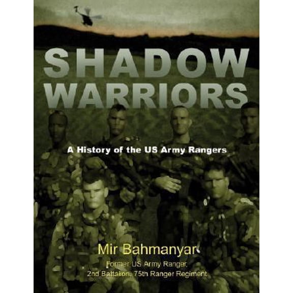 Pre-Owned Shadow Warriors: A History of the US Army Rangers (General Military) (Hardcover) 184176860X 9781841768601