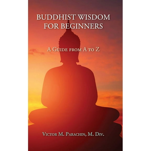 Buddhist Wisdom for Beginners: A Guide from A to Z (Hardcover)