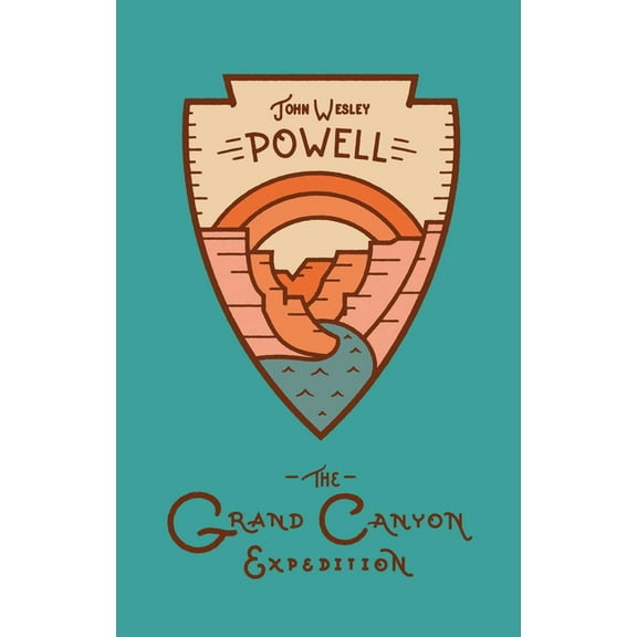 Wilderness The Grand Canyon Expedition: The Exploration of the Colorado River and Its Canyons, (Hardcover)