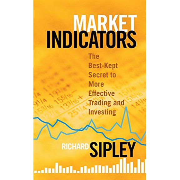 Pre-Owned Market Indicators: The Best-Kept Secret to More Effective Trading and Investing (Hardcover) 1576603318 9781576603314