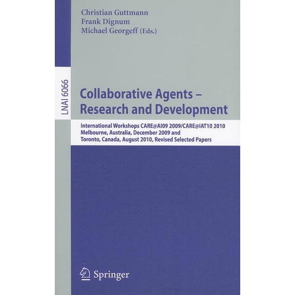 Collaborative Agents - Research and Development: International Workshops, Care@ai09 2009 / Care@iat10 2010melbourne, Aus, (Paperback)