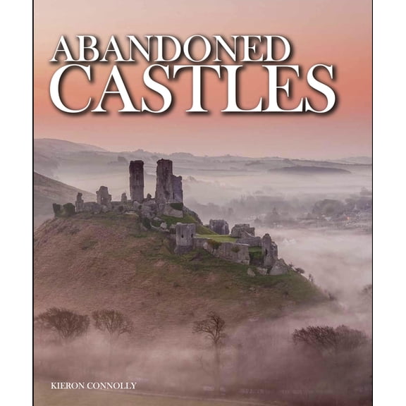 Abandoned Places Abandoned Castles, (Hardcover)