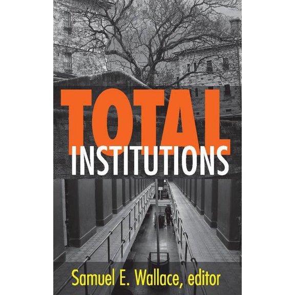 Total Institutions, (Paperback)