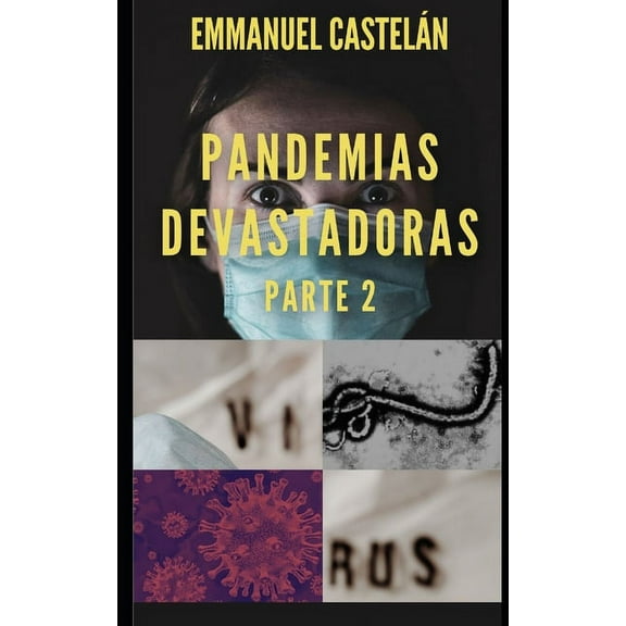 Pandemias Devastadoras: Parte 2, (Paperback)