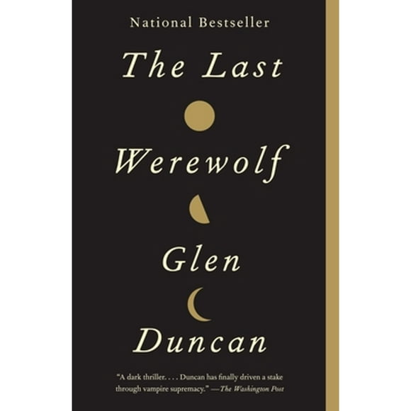 Pre-Owned The Last Werewolf (Paperback 9780307742179) by Glen Duncan