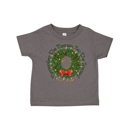 

Inktastic Remember the Reason for the Season - Winter Solstice Gift Toddler Boy or Toddler Girl T-Shirt