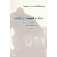 thumbnail image 1 of Underground Codes: Race, Crime and Related Fires, 1 of 1