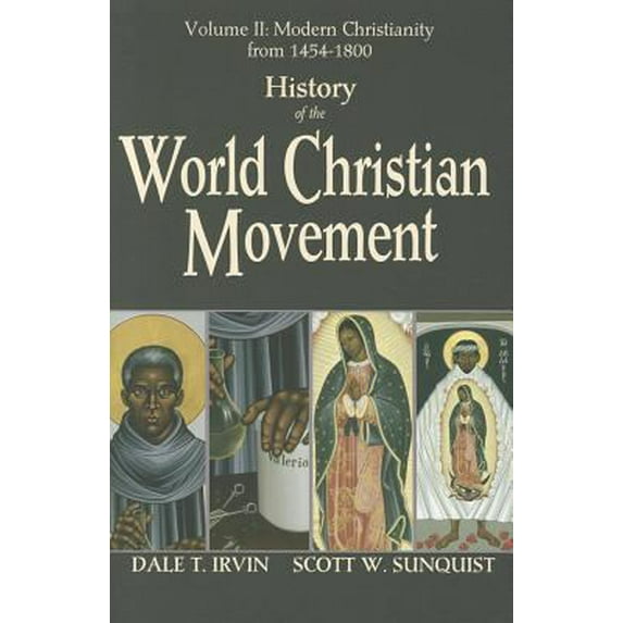 Pre-Owned History of the World Christian Movement, Vol. 2: Modern Christianity from 1454-1800 (Paperback) 1570759898 9781570759895