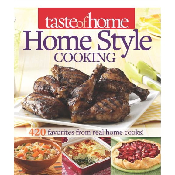 Pre-Owned Taste of Home Home Style Cooking: 420 Favorites from Real Home Cooks! (Paperback) 1617651613 9781617651618