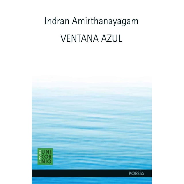 VENTANA AZUL EL TAPIZ DEL UNICORNIO INDRAN AMIRTHANAYAGAM
