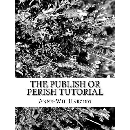 The Publish or Perish Tutorial : 80 Easy Tips to Get the Best Out of the Publish or Perish