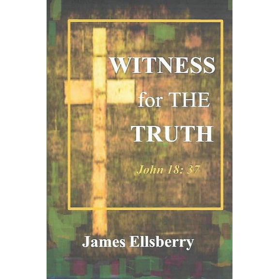 Witness for the Truth : John 18: 37 (Paperback)