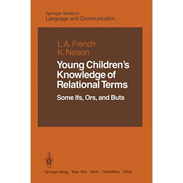 Young Childrens Knowledge of Relational Terms: Some Ifs, Ors, and Buts (Springer Series in Language and Communication)