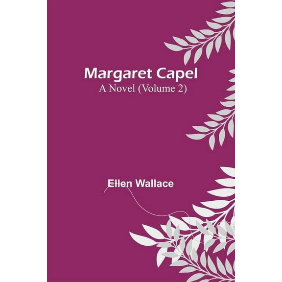 Margaret Capel: A Novel (Volume 2), (Paperback)