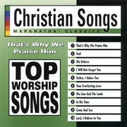 Christian Songs: That's Why We Praise Him