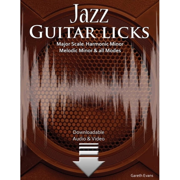 Jazz Guitar Licks: Major Scale, Harmonic Minor, Melodic Minor and all Modes, (Paperback)