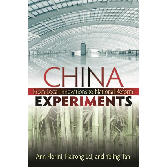 China Experiments: From Local Innovations to National Reform, (Paperback)