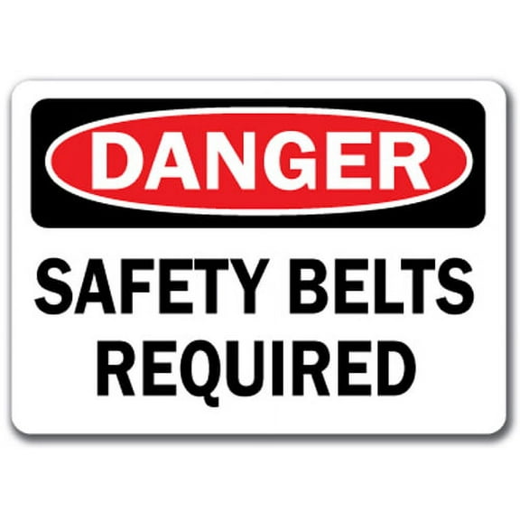 Danger Sign - Safety Belts Required - 10" x 14" OSHA Safety Sign