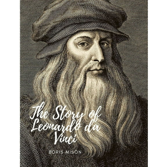 The Story of Leonardo da Vinci: A Biography Book, (Paperback)