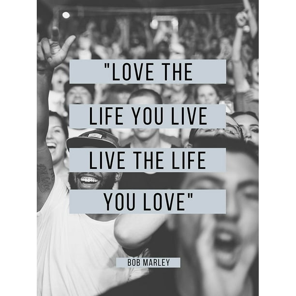 Bob Marley Quote Love The Life You Live By Artsyquotes Item Varpdxartsyquotes Walmart Com Bob Marley Quote Love The Life You Live By Artsyquotes Item Varpdxartsyquotes Walmart Com