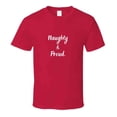 thumbnail image 4 of Naughty and Proud - Funny Christmas Statement Shirt - Unisex, 4 of 8