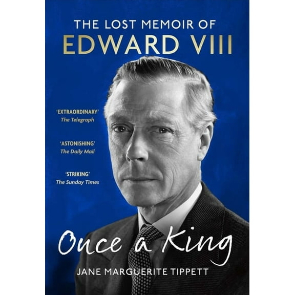 Once a King: The Lost Memoir of Edward VIII, (Paperback)