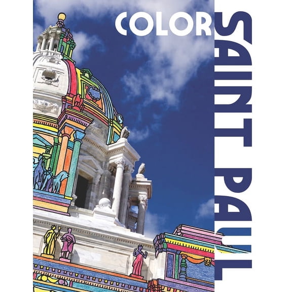Local Color Books Color Saint Paul: An Adult Coloring Book That Will Take You Places!, (Paperback)