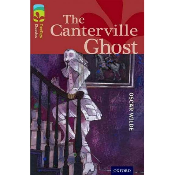 Oxford Reading Tree Treetops Classics: Level 15: the Canterville Ghost