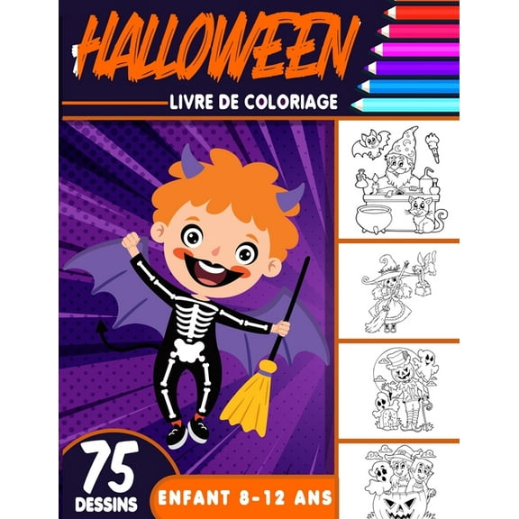 Halloween livre de coloriage enfant 8-12 ans : Cahier de Coloriage Halloween pour enfants avec 75 Illustrations Uniques / livre d'activité pour enfants 8 à 12 ans (Paperback)