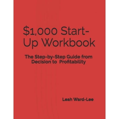 1 000 Start Up Workbook The Step By Step Guide From Decision To
